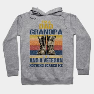 I'M A DAD GRANPA AND A VETERAN NOTHING SCARES ME T SHIRT Hoodie